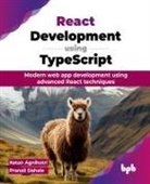 Ketan Agnihotri, Pranali Dahale - React Development using TypeScript