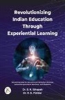 R. D. Patidar, B. K. Sthapak - Revolutionizing Indian Education Through Experiential Learning