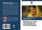 Prakashi Rajaram, Athyadi Uttaiah Shreedevi - Behinderung, soziale Unterstützung und Lebensqualität von Frauen mit Epilepsie