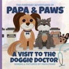 Papa Paws - A Visit to the Doggie Doctor