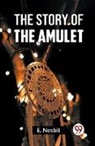 E. Nesbit - The Story Of The Amulet