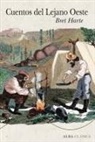 Bret Harte - Cuentos del lejano Oeste