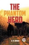 B. M. Bower - The Phantom Herd
