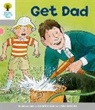 Roderick Hunt, Roderick Page Hunt, Alex Brychta - Oxford Reading Tree: Stage 1: More First Words: Get Dad
