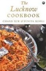 Chand Kohli Sunita Sur - The Lucknow Cookbook