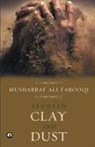Musharraf Farooqi Ali - Between Clay and Dust
