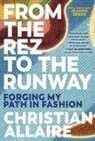 Christian Allaire - From the Rez to the Runway