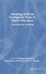 Thangavel (United Arab Emirates Universit Murugan, A.M. Abirami, Thangavel Murugan, Karthikeyan Periasamy - Adopting Artificial Intelligence Tools in Higher Education
