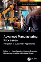 Hitesh (Lpu Vasudev, Kavindra Kesari, Kesari Kavindra, Mohammad Khalid, Chander Prakash, Hitesh Vasudev - Advanced Manufacturing Processes