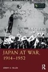 Jeremy A. Yellen - Japan At War, 19141952