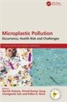 Navish (Jc Bose University of Science and Kataria, Vinod Kumar Garg, Garg Vinod Kumar, Changseok Han, Navish Kataria, Eldon R. Rene - Microplastic Pollution