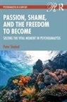 Peter Shabad - Passion, Shame, and the Freedom to Become