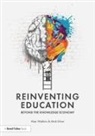 Matt Silver, Alan Watkins, Alan Silver Watkins - Reinventing Education: Beyond the Knowledge Economy