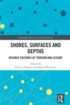 Felicity (Western Sydney University Picken, Felicity Picken, Emma Waterton, Waterton Emma - Shores, Surfaces and Depths