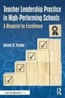 Jeremy D. Visone, Jeremy D. (Central Connecticut State Unive Visone - Teacher Leadership Practice in High-Performing Schools
