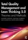 Cristina Ciliberto, Giuseppe Iopollo, Giuseppe Ioppolo, Giuseppe Ciliberto Ioppolo, Katarzyna Szopik-Depczyńska - Total Quality Management and Lean Thinking 5.0
