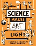 Ali Ardington, Hilary Devonshire, Devonshire Hilary, Ali Ardington - Science Makes Art: Light