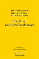 Douglass C North, John J. Wallis, Barry R. Weingast - Gewalt und Gesellschaftsordnungen