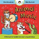 Julia Donaldson, Donaldson Julia, Nick Sharratt, Sharratt Nick - Animal Music