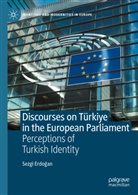 Sezgi ERDOGAN, Sezgi ERDOĞAN - Discourses on Türkiye in the European Parliament