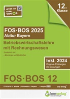 lern de Bildungsgesellschaft mbH, lern. de Bildungsgesellschaft mbH, lern.de Bildungsgesellschaft mbH - Abiturprüfung FOS/BOS Bayern 2025 Betriebswirtschaftslehre mit Rechnungswesen 12. Klasse
