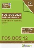 lern de Bildungsgesellschaft mbH, lern. de Bildungsgesellschaft mbH, lern.de Bildungsgesellschaft mbH - Abiturprüfung FOS/BOS Bayern 2025 Mathematik Technik 12. Klasse