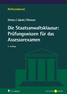 Lasse Dinter, Lasse (Prof. Dr. Dinter, Christian Jakob, Niclas-Frederic Weisser - Die Staatsanwaltsklausur: Prüfungswissen für das Assessorexamen