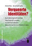Sascha Sistenich - Verqueerte Identitäten?