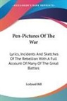 Ledyard Bill - Pen-Pictures Of The War