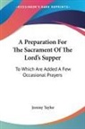 Jeremy Taylor - A Preparation For The Sacrament Of The Lord's Supper