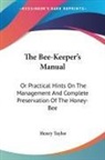 Henry Taylor - The Bee-Keeper's Manual