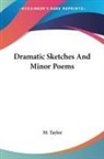 M. Taylor - Dramatic Sketches And Minor Poems
