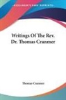 Thomas Cranmer - Writings Of The Rev. Dr. Thomas Cranmer