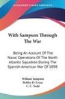Robley D. Evans, William Sampson, C. C. Todd - With Sampson Through The War
