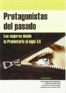 Protagonistas del pasado. Las mujeres desde la Prehistoria al siglo XX