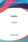 Susan Glaspell - Fidelity