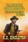 R. G. Eagleton - U.S. Marshal Noah Randall - Let Justice Prevail
