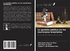 Lisban C. de Oliveira Filho, Albertiano Dias Da Silva, Alex Dias Da Silva - La gestión pública en los municipios brasileños