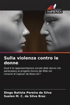 Diogo Batista Pereira da Silva, Suelen M. C. da Silva Braz - Sulla violenza contro le donne
