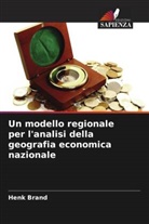 Henk Brand - Un modello regionale per l'analisi della geografia economica nazionale