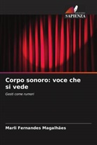 Marli Fernandes Magalhães - Corpo sonoro: voce che si vede
