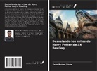 Sanu Kumar Sinha - Desvelando los mitos de Harry Potter de J.K Rowling