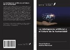 Karima Mahmoud, Fouad Soliman - La inteligencia artificial y el futuro de la humanidad