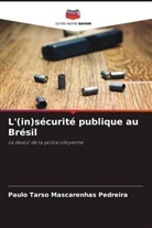 Paulo Tarso Mascarenhas Pedreira - L'(in)sécurité publique au Brésil