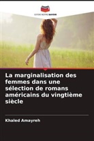 Khaled Amayreh - La marginalisation des femmes dans une sélection de romans américains du vingtième siècle