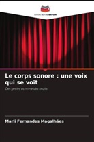 Marli Fernandes Magalhães - Le corps sonore : une voix qui se voit