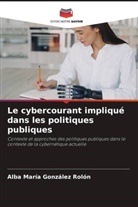 Alba María González Rolón - Le cybercourant impliqué dans les politiques publiques