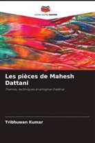 Tribhuwan Kumar - Les pièces de Mahesh Dattani
