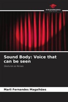 Marli Fernandes Magalhães - Sound Body: Voice that can be seen