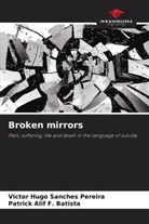 Patrick Alif F. Batista, Victor Hugo Sanches Pereira - Broken mirrors
